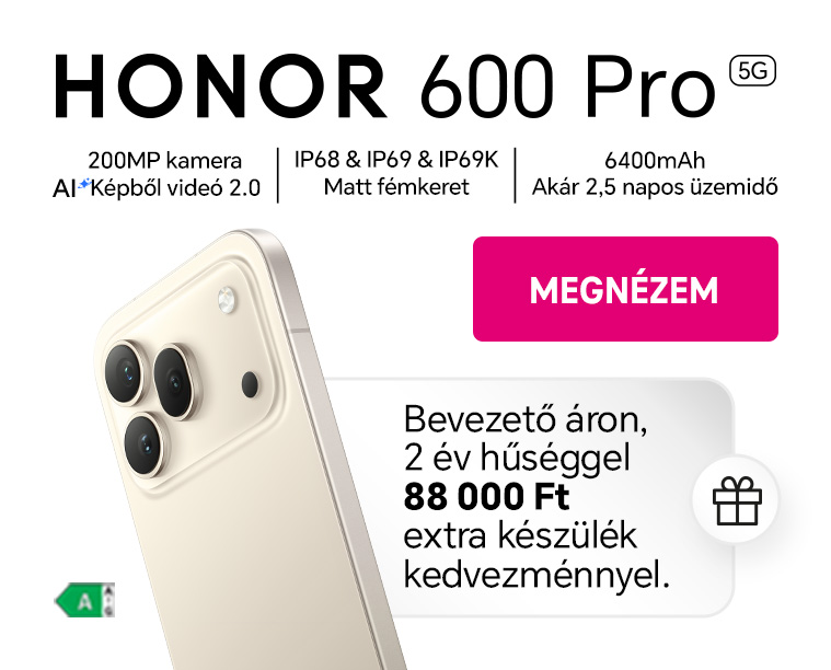 HONOR 600 Pro - Bevezető áron, 2 év hűséggel 88 000 Ft extra készülék kedvezménnyel.